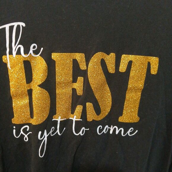 The Best Is Yet To Come Shirt Size M Womans Long Sleeve Black - Picture 2 of 6